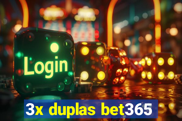 3x duplas bet365